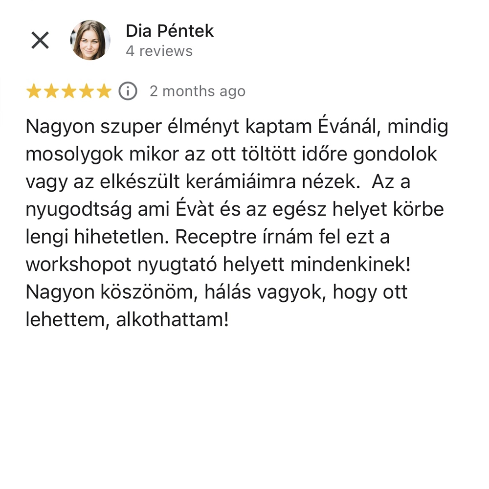 muveszetterapias-keramiamuhely-4 Nagyon szuper élményt kaptam Évánál, mindig mosolygok mikor az ott töltött időre gondolok vagy az elkészült kerámiáimra nézek. Az a nyugodtság ami Évàt és az egész helyet körbe lengi hihetetlen. Receptre írnám fel ezt a workshopot nyugtató helyett mindenkinek! Nagyon köszönöm, hálás vagyok, hogy ott lehettem, alkothattam!